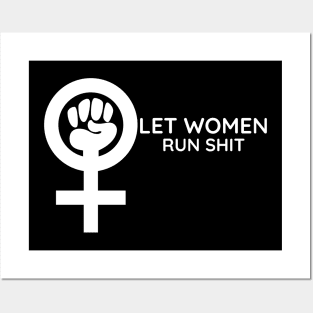 Let Women Run Shit Posters and Art